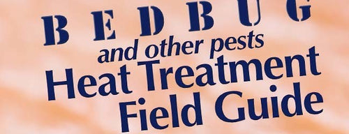 Bed Bug and Other Pests Heat Treatment Field Guide